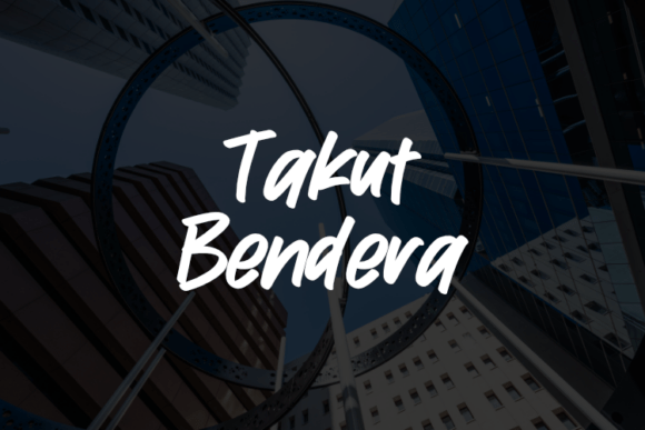 Takut Bendera: A Font for Creative Campaigns